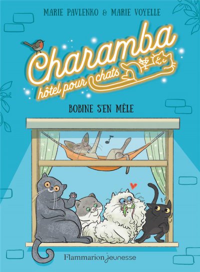 Charamba, hôtel pour chats t.1 : Bobine s'en mêle