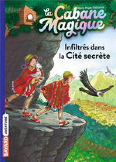 La Cabane magique, tome 55: infiltrés dans la cité secrète - Mary Pope OSBORNE - Nouveautés