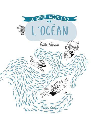 Le Super week-end de l'océan - Gaëlle ALMERAS - Nouveautés