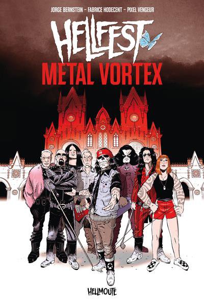 Hellfest - Mortel Vortex - Jorge BERNSTEIN, Fabrice HODECENT, Pixel VENGEUR - Nouveautés
