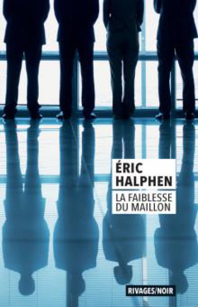 La faiblesse du maillon - Eric HALPHEN - Nouveautés