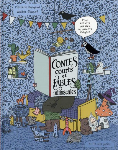 Contes courts et fables minuscules - Pierre-Dominique BURGAUD, Walter GLASSOF (Illustrations) - Nouveautés