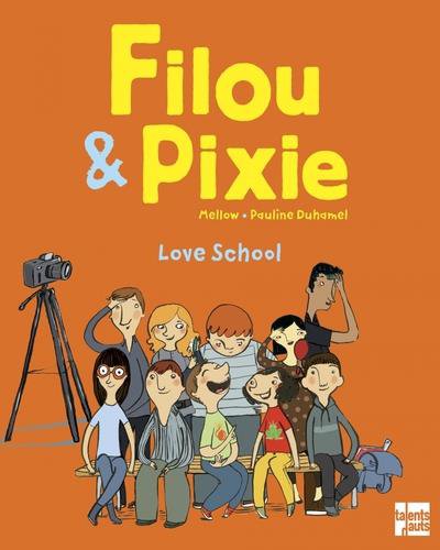 Filou et Pixie - Love school - Mellow, Pauline DUHAMEL - Nouveautés