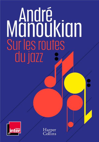 Sur les routes du jazz - André MANOUKIAN - Nouveautés