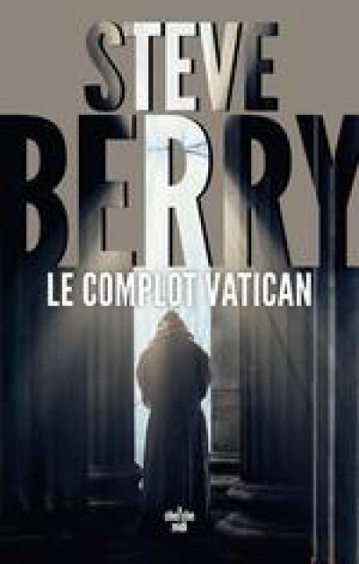 Le Complot Vatican - Steve BERRY - Nouveautés