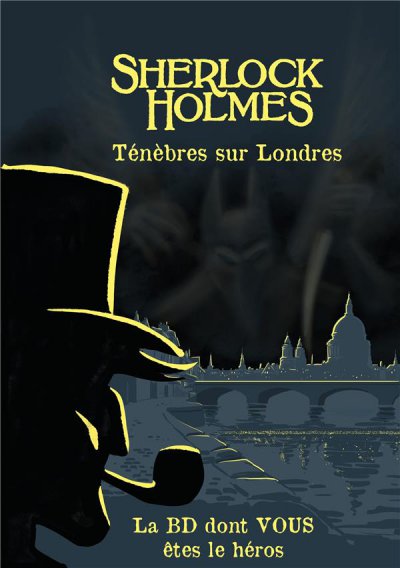 La BD dont vous êtes le héros - Sherlock Holmes tome 9: Ténèbres sur Londres - Une BD-jeu orginale sur les traces du plus célèbre des détectives! - Nouveautés