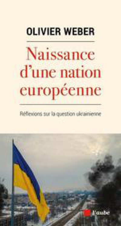Naissance d'une nation européenne: réflexions sur la question ukrainienne