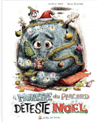 Le monstre du placard déteste noel - Antoine Dole, Bruno Salamone (Illustrations) - Nouveautés