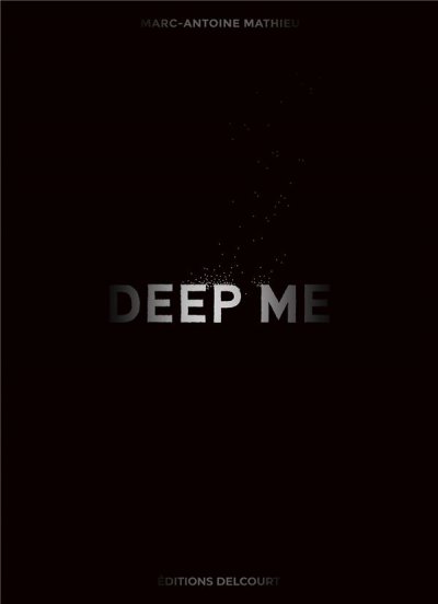 Deep me - Marc-Antoine Mathieu - Coups de coeur