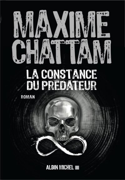 La constance du prédateur - Maxime CHATTAM - Nouveautés