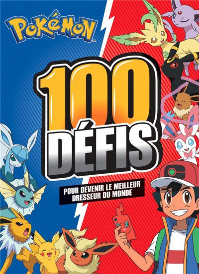 Pokémon 100 défis pour devenir le meilleur dresseur du monde