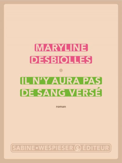 Il n'y aura pas de sang versé - Maryline DESBIOLLES - Nouveautés