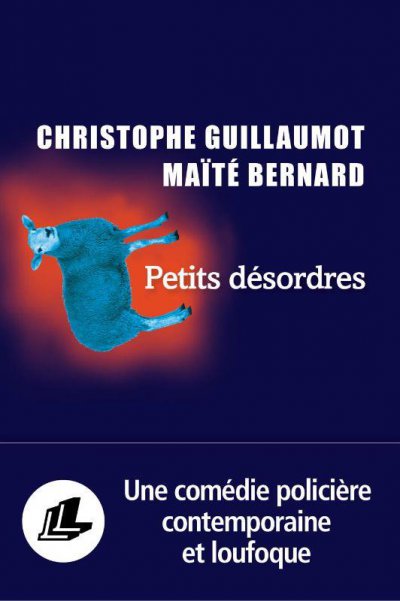 Petits désordres - Christophe GUILLAUMOT, Maïté BERNARD - Nouveautés