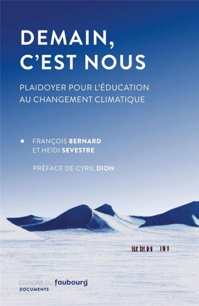 Demain, c'est nous : plaidoyer pour l'éducation au changement climatique - François BERNARD, Heïdi SEVESTRE - Nouveautés
