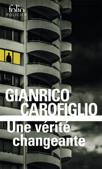 Une vérité changeante - Gianrico CAROFIGLIO - Nouveautés