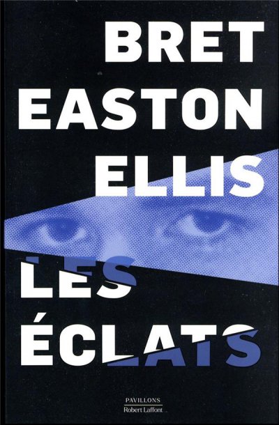 Les éclats - Bret Easton ELLIS - Nouveautés