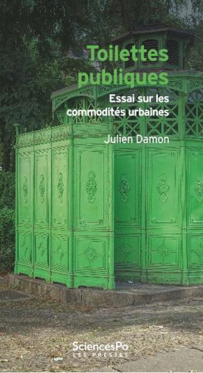 Toilettes publiques : essai sur les commodités urbaines - Julien DAMON - Nouveautés