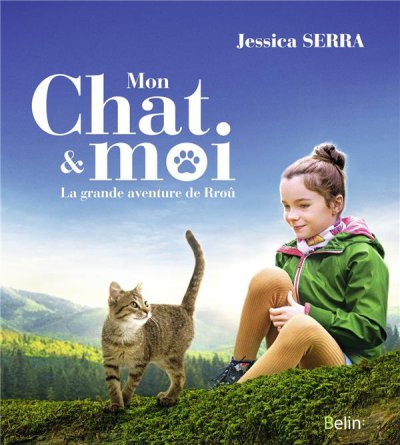 Mon chat et moi : la grande aventure de Rrou - Jessica SERRA - Nouveautés