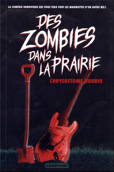 Des zombies dans la prairie - Chrysostome Gourio - Nouveautés