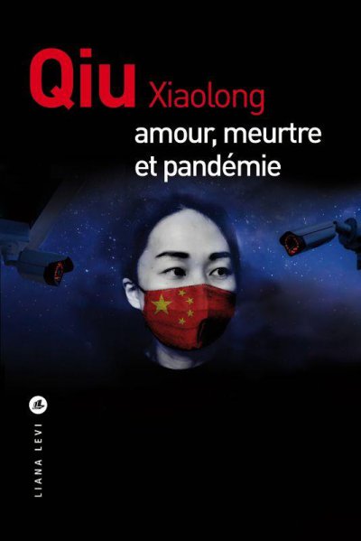 Amour, meurtre et pandémie - Xiaolong QIU - Nouveautés