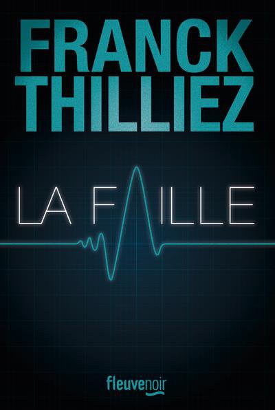 La faille - Franck THILLIEZ - Nouveautés