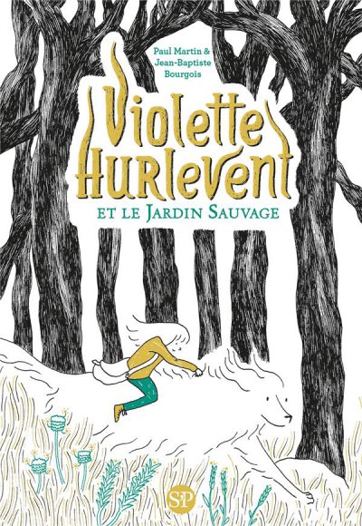 Violette Hurlevent et le jardin sauvage - Paul MARTIN, Jean-Baptiste BOURGOIS (Illustrations) - Nouveautés