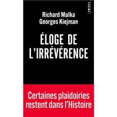 Eloge de l'irrévérence - Richard MALKA, Georges KIEJMAN - Nouveautés