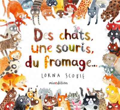 Des chats, une souris, du fromage... - Lorna SCOBIE - Nouveautés