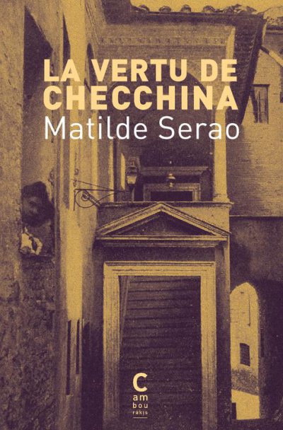 La vertu de checchina - Matilde SERAO - Nouveautés