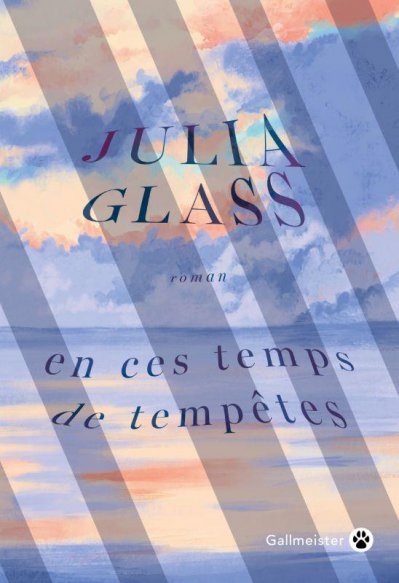En ces temps de tempêtes - Julia Glass - Nouveautés