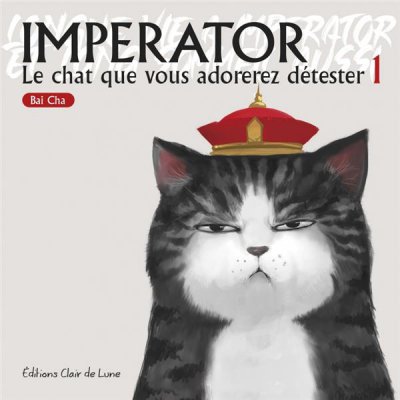 Imperator t.1 : le chat que vous adorerez détester