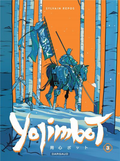 Yojimbot Tome 3 : neige d'acier