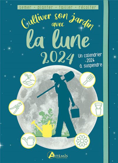 Cultiver son jardin avec la lune (dition 2024)