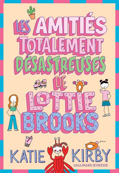 Les amitis totalement catastrophiques de Lottie Brooks t.2
