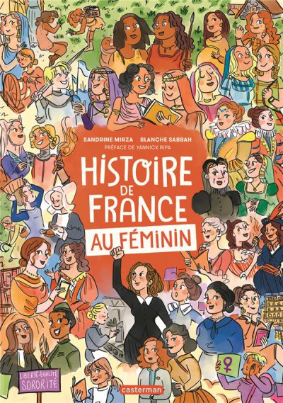 L'Histoire de France en BD: l'histoire de France au féminin - Sandrine MIRZA, Blanche SABBAH - Nouveautés
