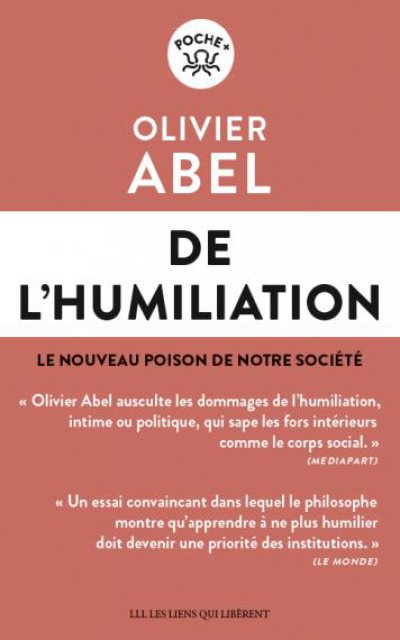 De l'humiliation : le nouveau poison de notre société - Olivier ABEL - Nouveautés