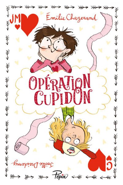 Opération Cupidon - Emilie CHAZERAND, Joëlle DREIDEMY (Illustrations) - Nouveautés