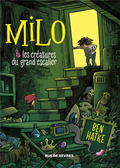 Milo et les créatures du grand escalier - Ben HATKE - Nouveautés