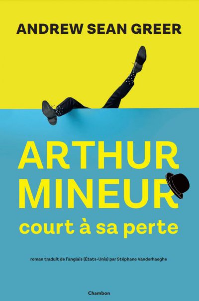 Arthur Mineur court à sa perte - Andrew Sean GREER - Nouveautés
