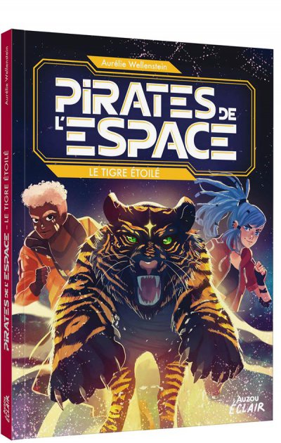 Pirates de l'espace Tome 3 : Le tigre étoilé - Aurélie WELLENSTEIN, Alessia TRUNFIO - Nouveautés