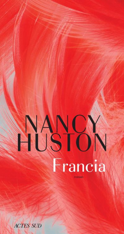 Francia - Nancy HUSTON - Nouveauts