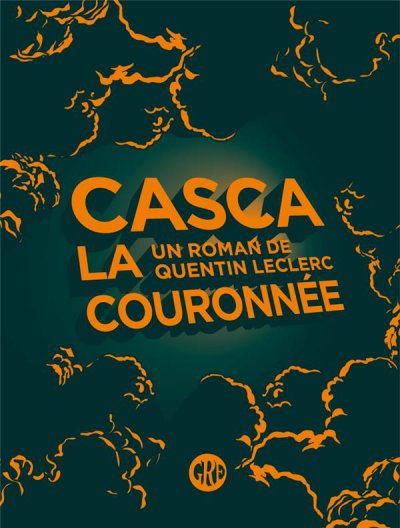 Casca la couronne - Quentin Leclerc - Nouveauts