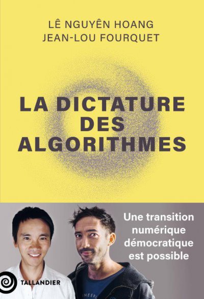 La Dictature des algorithmes - Jean-Lou FOURQUET, L Nguyn HOANG - Nouveauts
