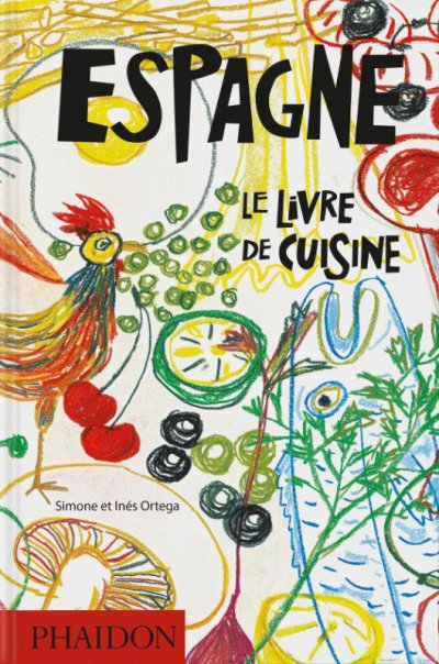 Espagne: le livre de cuisine - Ins ORTEGA - Nouveauts