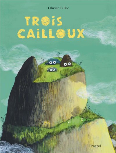Trois cailloux - Olivier TALLEC - Nouveauts