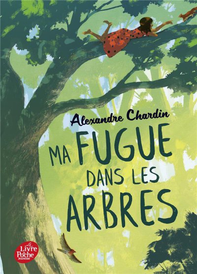 Ma Fugue dans les arbres - Alexandre CHARDIN - Nouveauts