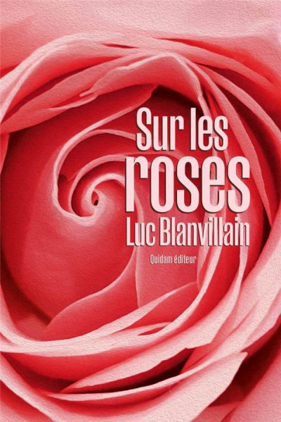 Sur les roses - Luc BLANVILLAIN - Nouveauts