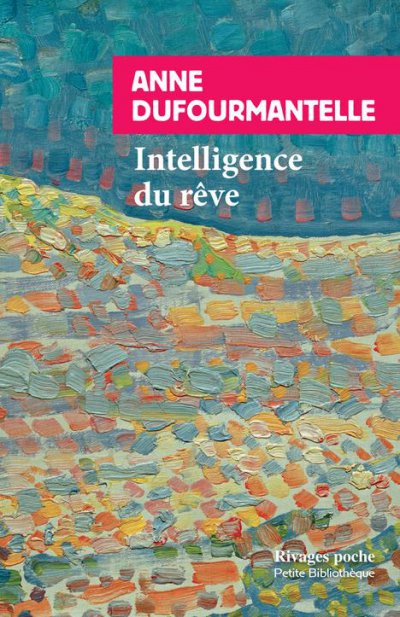 Intelligence du rve - Anne DUFOURMANTELLE - Nouveauts