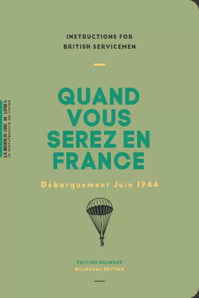 Quand vous serez en France : Dbarquement juin 1944 (dition bilingue franais/anglais)