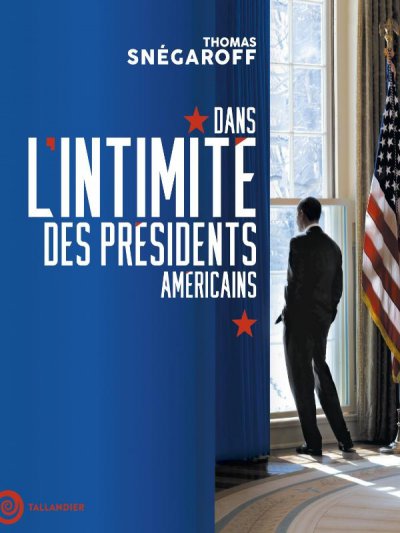 Dans l'intimit des prsidents amricains